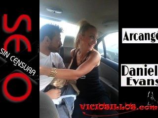 Daniela evans y arcangel mamada en coche a través de valencia by viciosillos.com